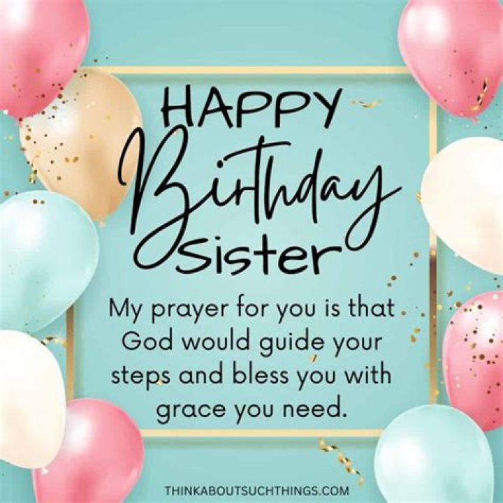 Celebrate Your Sister's Birthday With Heartfelt Christian Wishes: A Guide To Unforgettable