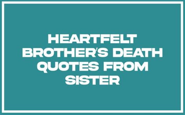Discover Profound Insights: Brother Quotes Death Unveiled