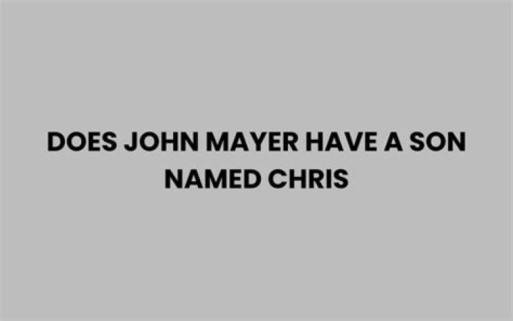 Does John Mayer Have A Son
