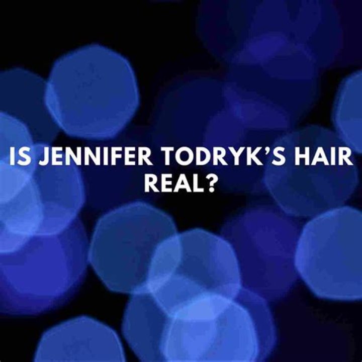 Is Jennifer Todryks hair real?