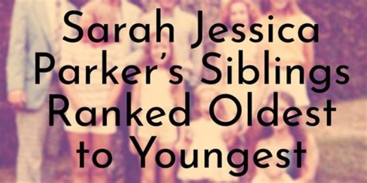 Siblings Of Sarah Jessica Parker