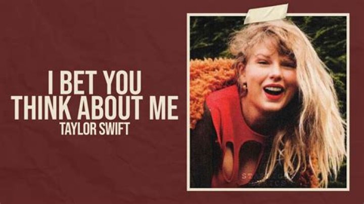 The Real Meaning Behind I Bet You Think About Me By Taylor Swift Featuring Chris Stapleton |