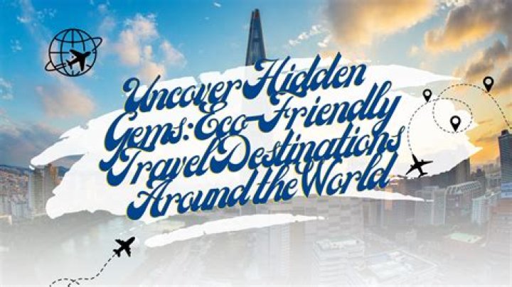 Uncover Hidden Gems And Life-Changing Perspectives