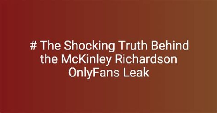 Uncover The Truth Behind The "McKinley Richardson OnlyFans Leak"